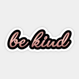 Be Kind - Modern Script Lettering for Kindness Sticker